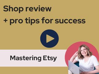 Mastering Etsy, Shop review plus pro tips for success. Play to watch view